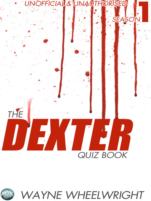 Title details for The Dexter Quiz Book, Season 1 by Wayne Wheelwright - Available